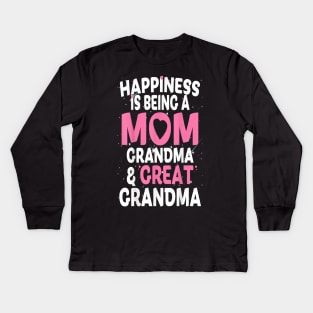 Happiness Is Being A Mom Grandma and Great Grandma Kids Long Sleeve T-Shirt